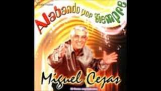 Miguel Cejas Alabando Por Siempre Coritos Enganchados 2 [upl. by Costanzia]