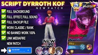 Script Skin Dyrroth KOF  Orochi Chris No Password  Full Effect Voice  Patch Terbaru [upl. by Pearce910]