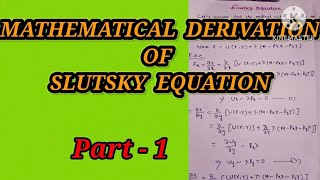 Mathematical Derivation of Slutsky Equation  Slutskys Approach to Price Decomposition  Part  1 [upl. by Drahsir775]