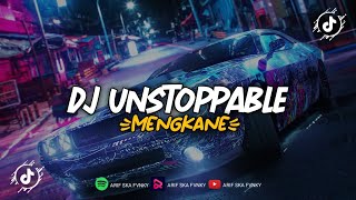 DJ UNSTOPPABLEMENGKANEVIRAL TIKTOK [upl. by Isac]