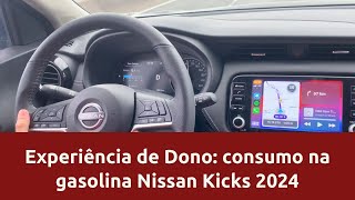 Experiência de Dono Nissan Kicks 2024  consumo na gasolina [upl. by Eekram]