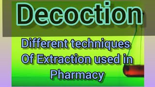 Decoction  extraction  extraction techniques [upl. by Enimrac]