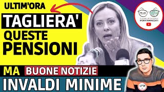 🔴 PENSIONI TAGLI governo MELONI a QUESTI 4 ASSEGNI ➡ MA è UNA BUONA NOTIZIA per INVALIDI E MINIME [upl. by Pish]