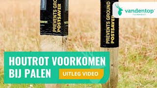 Zo bescherm je palen tegen houtrot  postsaver  Vandentop Tuinhout [upl. by Yllehs]