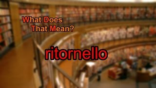 What does ritornello mean [upl. by Sande]