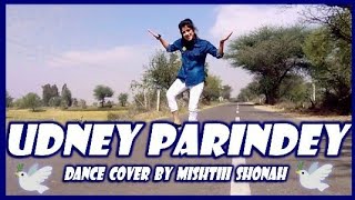 PARINDEY  SUMIT GOSWAMI  SHANKY GOSWAMI I Dance Cover By Mishtiii Shonah ❤ [upl. by Asilahs58]