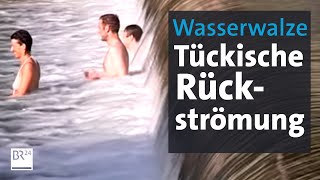 Gefahr in der Wasserwalze Gefangen in der Rückströmung  BR24 [upl. by Anidem899]