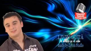 LIVIU GUTA  4 NOPTI SI 4 ZILE KARAOKE SUPER STARS [upl. by Nogas]