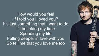 Ed Sheeran  How Would You Feel Lyrics [upl. by Atiuqram]