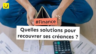 Quelles solutions pour recouvrer ses créances [upl. by Aekan]