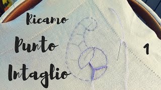 RICAMO TUTORIAL  Punto Intaglio parte 1 [upl. by Landmeier]