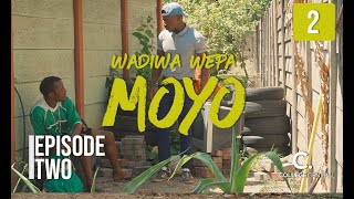 Wadiwa Wepa Moyo S1 Ep 2 [upl. by Kcirb135]