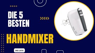 Die 5 Besten Handmixer 2024 [upl. by Stedmann]