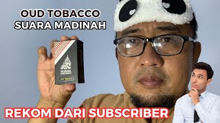 REVIEW PARFUM OUD TOBACCO DARI SUARA MADINAH [upl. by Kara474]