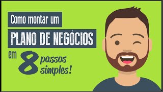 Como Montar um Plano de Negócio em 8 Passos Simples [upl. by Kilam]