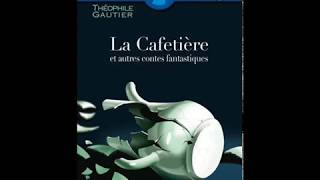 la cafetière Théophile Gautier  Livre audio [upl. by Euqinue]