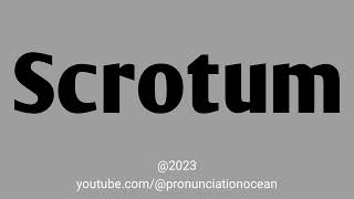 How to pronounce Scrotum  Pronunciation Ocean [upl. by Nelhsa583]