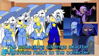 The collectors siblings aka the Archivists react to The Collector [upl. by Atolrac35]