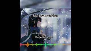 manjo man khan lirik lagu [upl. by Dijam]