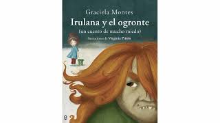 Cuento quotIrulana y el ogrontequot de Graciela Montes [upl. by Ecenahs]