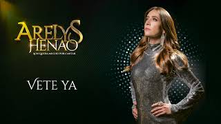 Vete Ya  Arelys Henao Aún Queda Mucho Por Cantar ♪ Canción oficial  Letra  Caracol TV [upl. by Chiou]