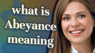 Abeyance  meaning of Abeyance [upl. by Gottlieb]