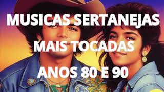 musicas sertanejas mais tocadas anos 80 e 90  maiores sucessos sertanejos 80 e 90 [upl. by Warton]