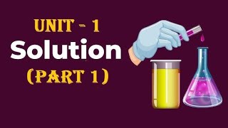 Solutions  Chemistry Class 12  Unit 1  CBSE [upl. by Yeldoow]