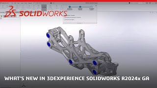 What’s New in 3DEXPERIENCE SOLIDWORKS R2024x GA [upl. by Mundford]