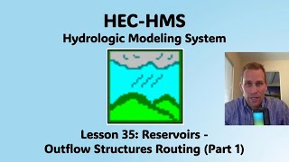 HEC HMS Lesson 35  Reservoirs  Outflow Structures Routing Part 1 [upl. by Lebezej81]