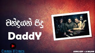 Daddy  Chandrayan Pidu චන්ද්‍රයන් පිදු Chords ampamp Lyrics [upl. by Cotterell176]