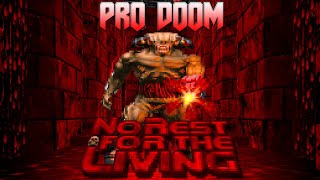 PRO DOOM NO REST FOR THE LIVING [upl. by Alleuol]