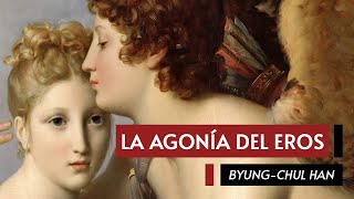 La Agonía del Eros de ByungChul Han [upl. by Lodi282]