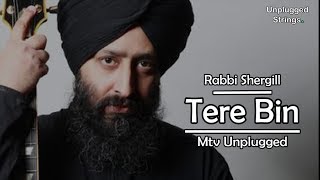 Tere Bin Unplugged  Rabbi Shergill  Best Of Mtv Unplugged  Lyrical  Delhi Heights [upl. by Atkinson]