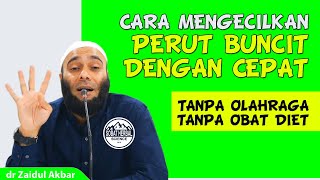 Cara Mengecilkan Perut Buncit Dengan Cepat  dr Zaidul Akbar [upl. by Iralam]