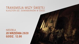 Klasztor oo dominikanów w Łodzi  20 września 2020  Niedziela  Msza św godz 1200  LIVE [upl. by Silvana]