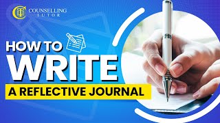 How to write a reflective journal Counselling amp Psychotherapy [upl. by Ynomrah]