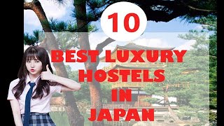 10 Best Hostels in Tokyo Kyoto Osaka luxury and design hostels poshtels in Japan [upl. by Luapnoj484]