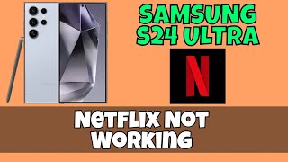 How to Fix Netflix Not Working Problem Samsung Galaxy S24 Ultra [upl. by Thad]