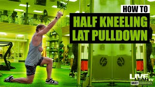 How To Do A HALF KNEELING SINGLE ARM LAT PULLDOWN  Exercise Demonstration Video and Guide [upl. by Ahseniuq]