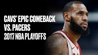 LeBron Cavs Erase 26Point Deficit to Beat Pacers  2017 NBA Playoffs Rewind [upl. by Sheila]