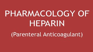 Pharmacology Of Heparin Parenteral Anticoagulant  Dr Shikha Parmar [upl. by Mile779]