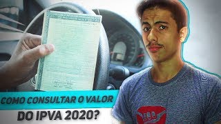 Como CONSULTAR O VALOR DO IPVA 2020 do seu veículo [upl. by Retsub]