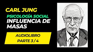 AUDIOLIBRO Carl Jung  Psicología Social PARTE 3  Influencia y Psicología de Masas [upl. by Gustin]