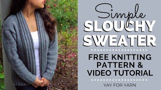 How to Knit a Cardigan for Beginners Simple Slouchy Sweater  Free Knitting Pattern [upl. by Cristabel]