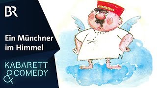 Ein Münchner im Himmel  BR Kabarett amp Comedy [upl. by Spearing]