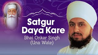 Bhai Onkar Singh Ji  Satgur Daya Kare Shabad  Shabad Gurbani [upl. by Ellennahc]