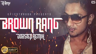 Brown Rang Dubstep Remix  DJ Amy  Yo Yo Honey Singh [upl. by Eiddam137]