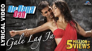 quotGale Lag Jaquot Full Song With Lyrics  De Dana Dan  Akshay Kumar Katrina Kaif [upl. by Mella]