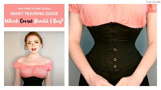 CS13  Waist Training Guide  Which Corset Should I Buy  True Corset [upl. by Lashoh]